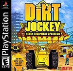 PS1: DIRT JOCKEY: HEAVY EQUIPMENT OPERATOR (COMPLETE)
